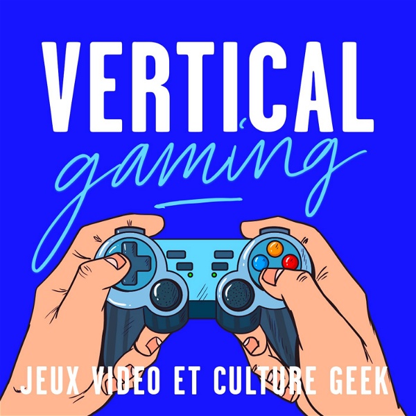 Artwork for Vertical Gaming : Jeux vidéo et culture geek
