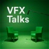 VFX Talks