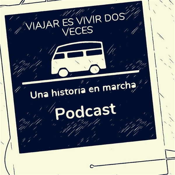 Artwork for Viajar Es Vivir Dos Veces, Una Historia En Marcha