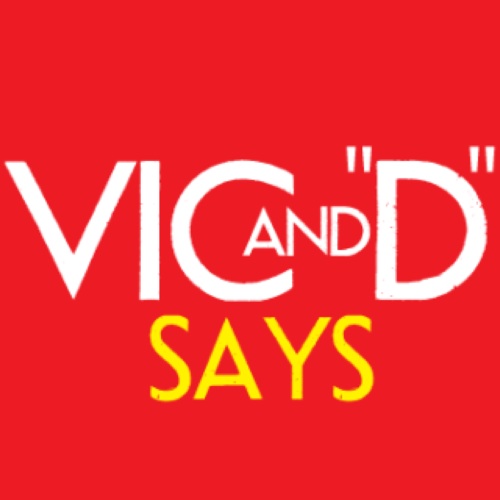 Artwork for Vic & "D" says Podcast.