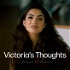 Victoria's Thoughts