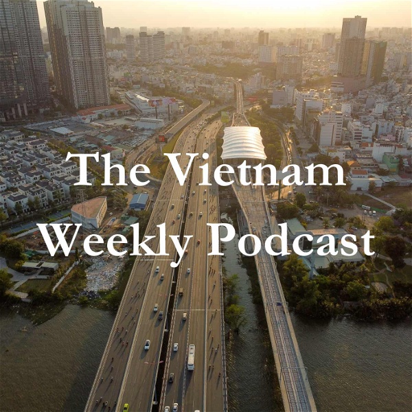 Artwork for The Vietnam Weekly Podcast