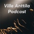 Ville Anttila Podcast
