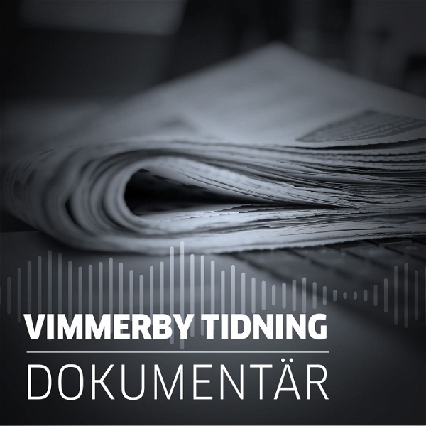 Artwork for Vimmerby Tidning Dokumentär