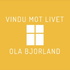 Vindu mot livet - med Ola Bjorland