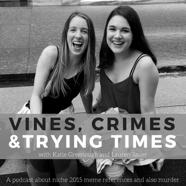 Artwork for Vines, Crimes, and Trying Times