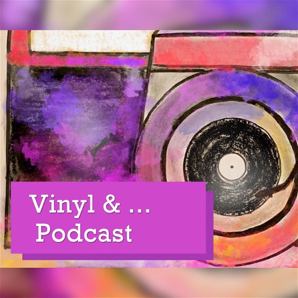 Artwork for Vinyl & ... Podcast