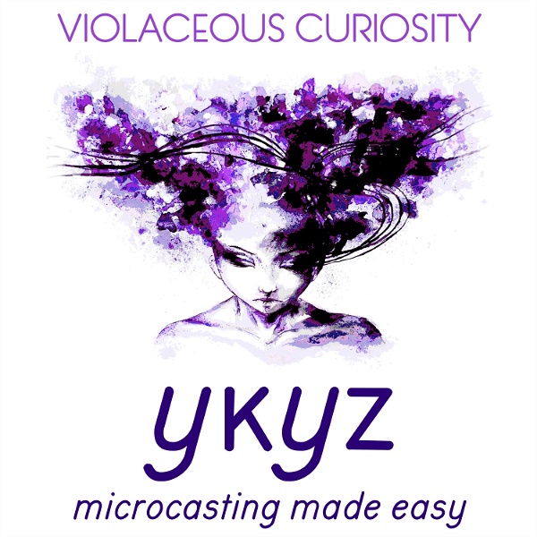 Artwork for Violaceous Curiosity microcast