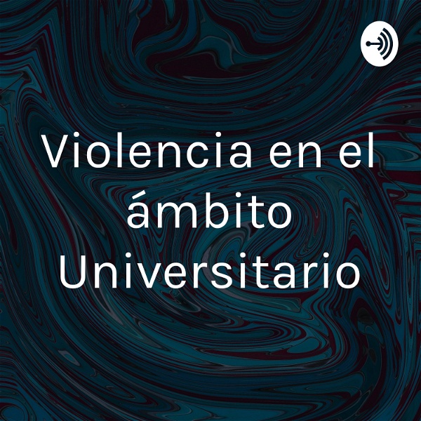 Artwork for Violencia en el ámbito Universitario