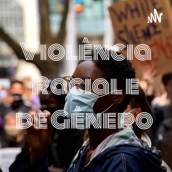 Artwork for Violência Racial e de Gênero