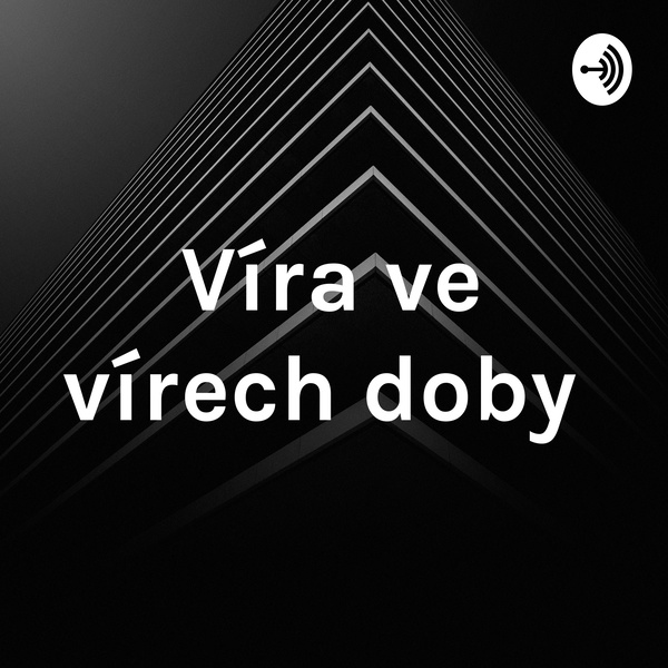 Artwork for Víra ve vírech doby
