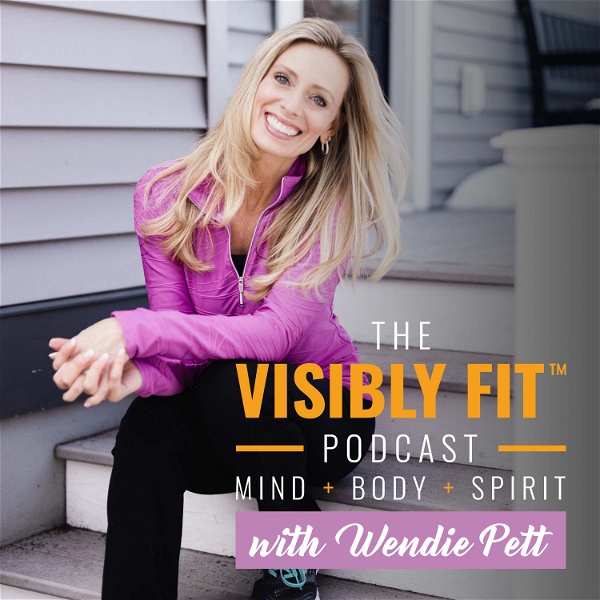Artwork for Visibly Fit with Wendie Pett
