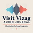 Visit Vizag Audio Journal