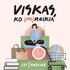 Viskas, ko (ne)reikia