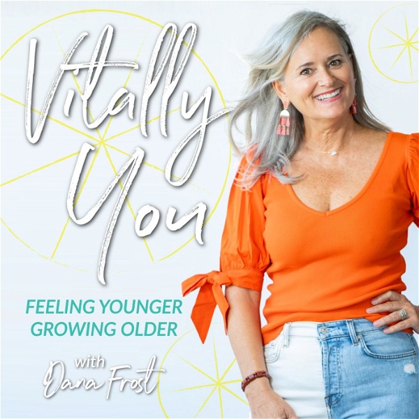 Artwork for Vitally You, Feeling Younger While Growing Older