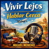 Vivir Lejos Hablar Cerca Learn Spanish