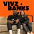 Vivz and Banks Podcast