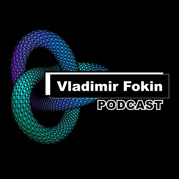 Artwork for Vladimir Fokin Podcast