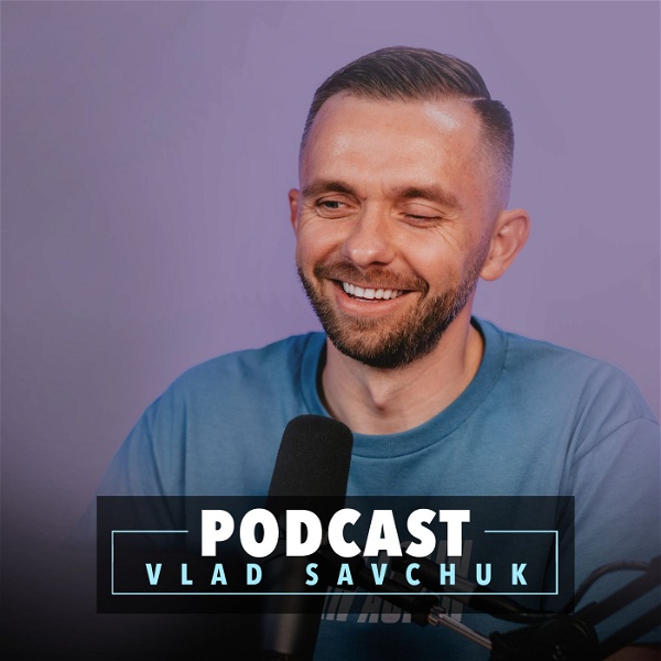 Artwork for Vlad Savchuk Podcast