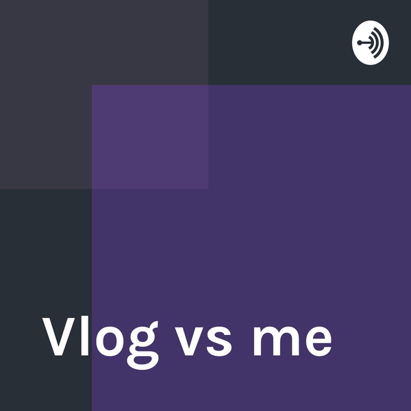 Artwork for Vlog vs me
