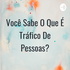 Você Sabe O Que É Tráfico De Pessoas?