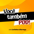 Você também Pod!cast