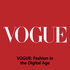 VOGUE: Fashion in the Digital Age