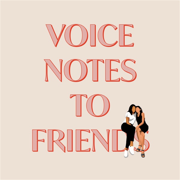 Artwork for Voice Notes to Friends