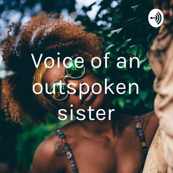 Artwork for Voice of an outspoken sister
