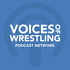 Voices of Wrestling Podcast Network