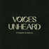 Voices Unheard