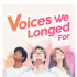 Voices We Longed For