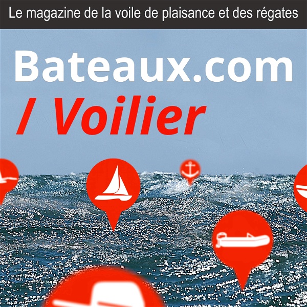 Artwork for Voilier, le magazine pour les passionnés de voile de Bateaux.com