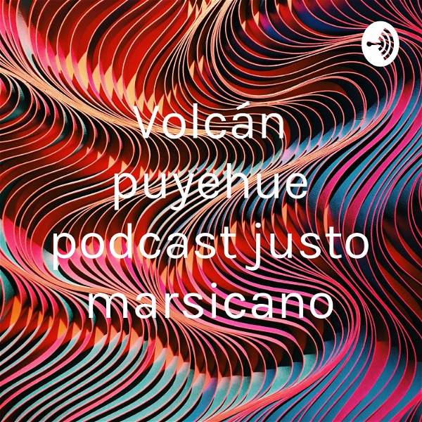 Artwork for Volcán puyehue podcast justo marsicano