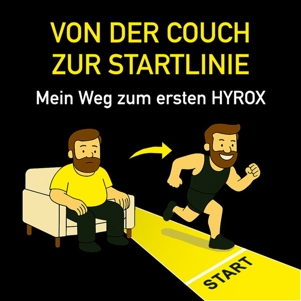 Artwork for Von der Couch zur Startlinie – Mein Weg zum ersten HYROX