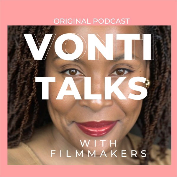 Artwork for Vonti Talks with Filmmakers