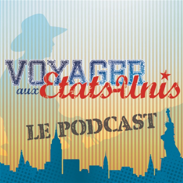 Artwork for Voyager-aux-Etats-Unis.com Le Podcast