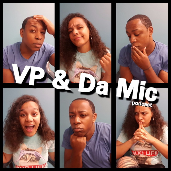 Artwork for VP & Da Mic Podcast