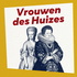 Vrouwen des Huizes