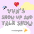 VVN's Show Up And Talk Show
