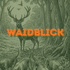 WAIDBLICK