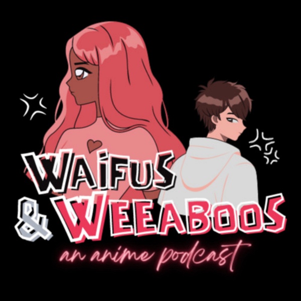 Artwork for Waifus and Weeaboos
