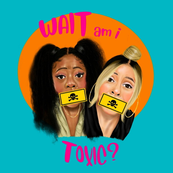 Artwork for Wait... Am I Toxic?