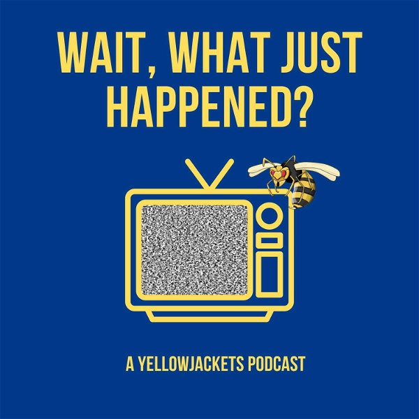 Artwork for Wait, What Just Happened? A Yellowjackets Podcast