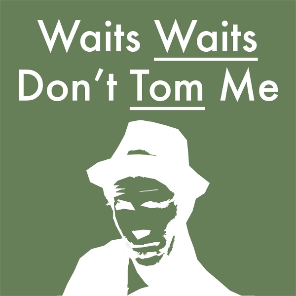 Artwork for Waits Waits Don't Tom Me