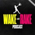 WAKE and RAKE Podcast