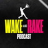 WAKE and RAKE Podcast