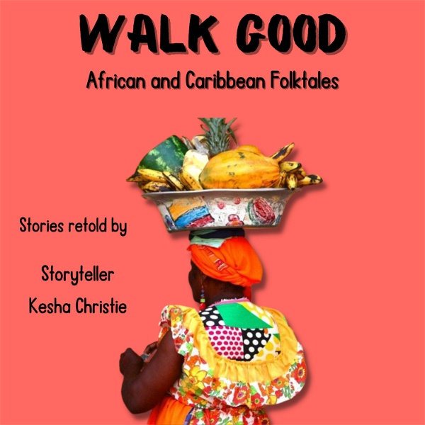 Artwork for Walk Good: African and Caribbean Folktales