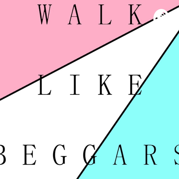 Artwork for Walk Like Beggars