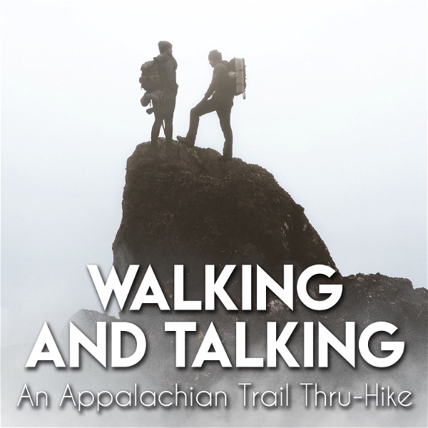 Artwork for Walking and Talking: An Appalachian Trail Thru-Hike